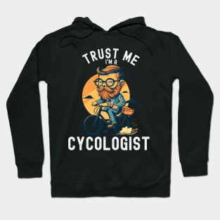 Cycologist men , Trust me I'm a Cycologist, Bicycle Gift, Bike , Bike , cycling , bike ride lovers Hoodie